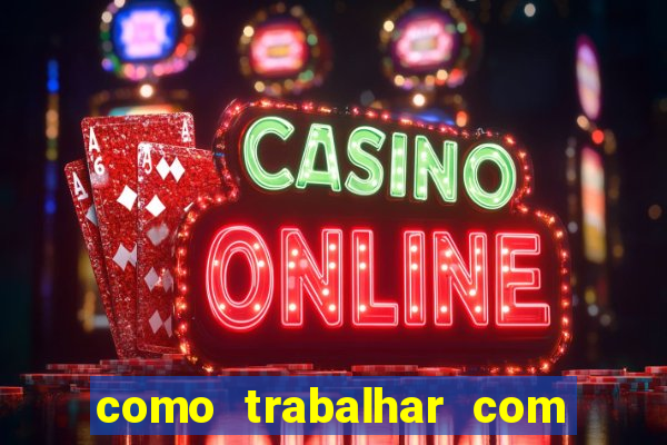 como trabalhar com jogos de aposta